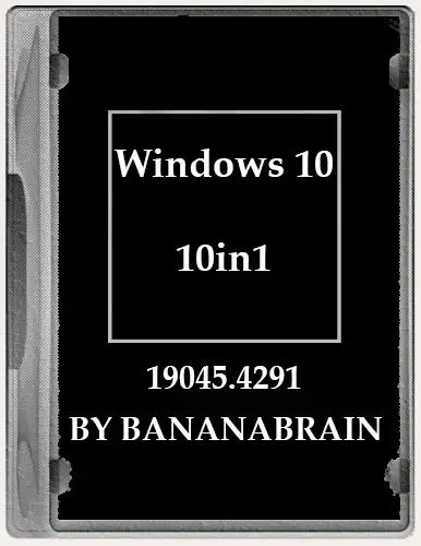 Windows 10 (10in1) 22H2 10.0.19045.4291 x64 by BananaBrain [Ru] скачать торрент