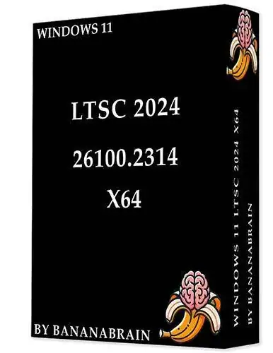 Windows 11 Enterprise LTSC 2024 24H2 10.0.26100.2314 x64 by BananaBrain [Ru] скачать торрент